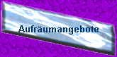 Aufrumangebote