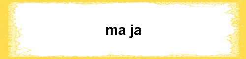 ma ja